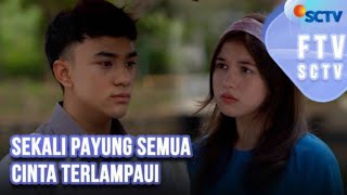 FTV TERBARU 'SEKALI PAYUNG SEMUA CINTA TERLAMPAUI' ( Trailer FTV SCTV)
