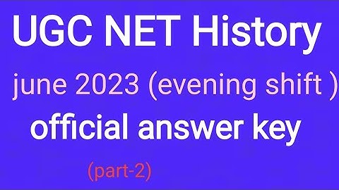 Ugc net history june 2023 evening shift official answer key