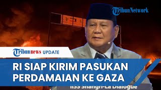 Prabowo: Indonesia Siap Kirim Pasukan Penjaga Perdamaian ke Gaza jika Diminta PBB