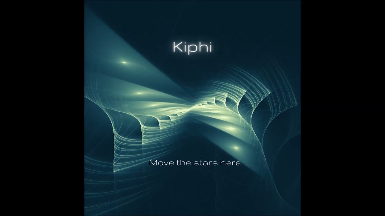 Kiphi -  Move the stars here. ( Original mix)