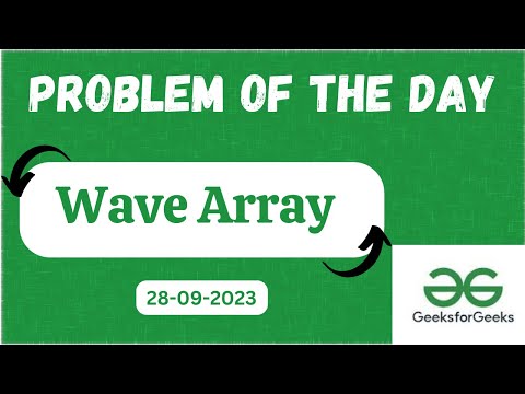 Wave Array  | Problem of the day | Geeks for Geeks | POTD GFG | Java | Hindi(Hinglish)
