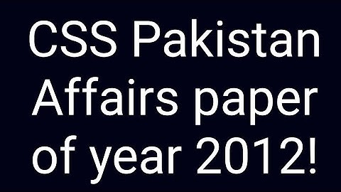 CSS Pakistan Affairs paper of year 2012 | CSS Past paper solution | CSS Past papers