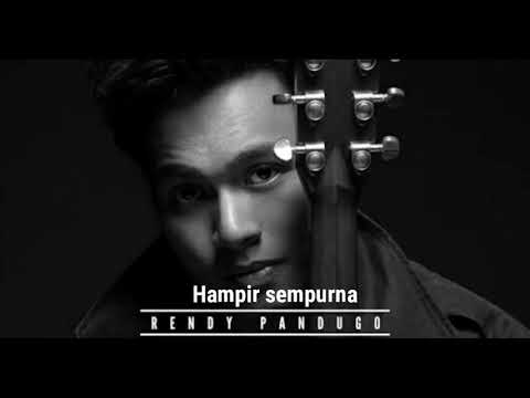 Randy pandugo - Hampir sempurna (video lirik)