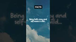 Being Both Crazy And Self-Aware Is Wild...