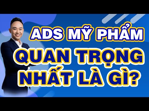 Video Chạy Ads Mỹ Phẩm Quan Trọng Nhất Là Gì? - youtube