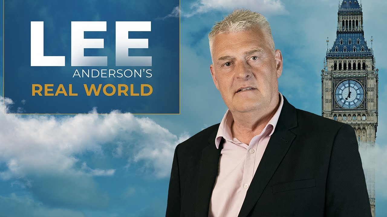 Lee Anderson’s Real World | Friday 22nd August Lee Anderson’s Real World | Friday 22nd August