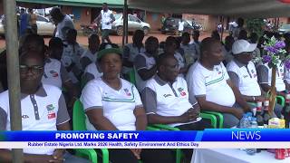 PROMOTING SAFETY: Rubber Estate Nigeria Ltd. Marks 2026 Health, Safety Environment And Ethics Day