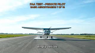FAA TEST - PRIVATE PILOT - BASIC AERODYNAMICS Q3311, Q3220, Q3315, Q3312, Q3313 (7-10)