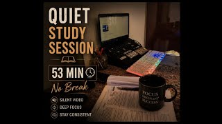 Quiet Study Session 📖 | 53 Min No Break
