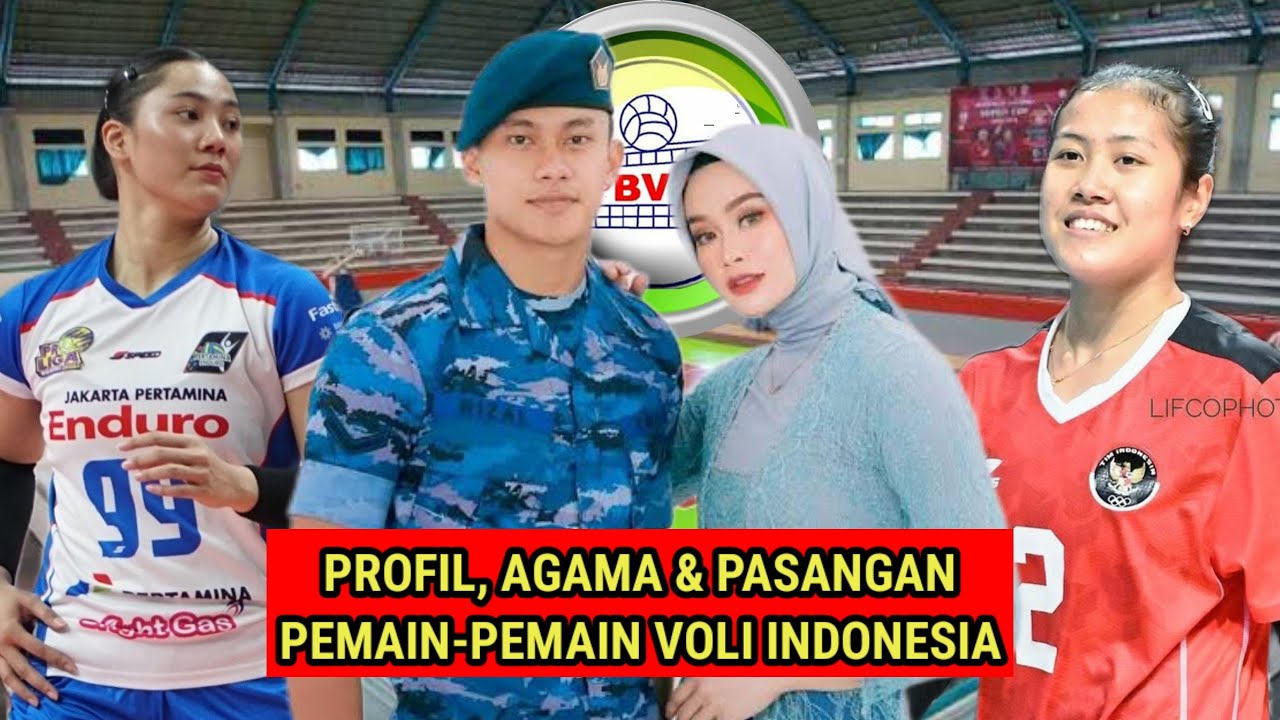BERIKUT PROFIL, AGAMA DAN PASANGAN PEMAIN-PEMAIN VOLI INDONESIA