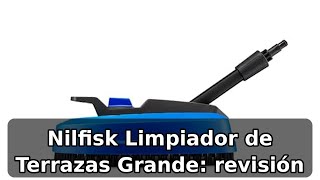 Review honesta del Nilfisk Limpiador de Terrazas Grande con PowerControl: rendimiento y ventajas