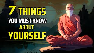 7 Things You Need to Know About Yourself - Ancient Wisdom