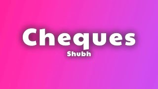 Shubh - Cheques (Lyrics)