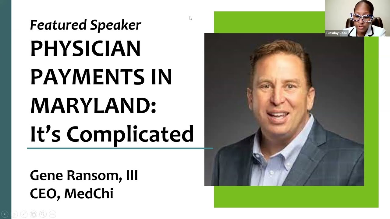 Physician Payments in Maryland: Its Complicated. Featured Speaker: Gene Ransom, CEO MedChi