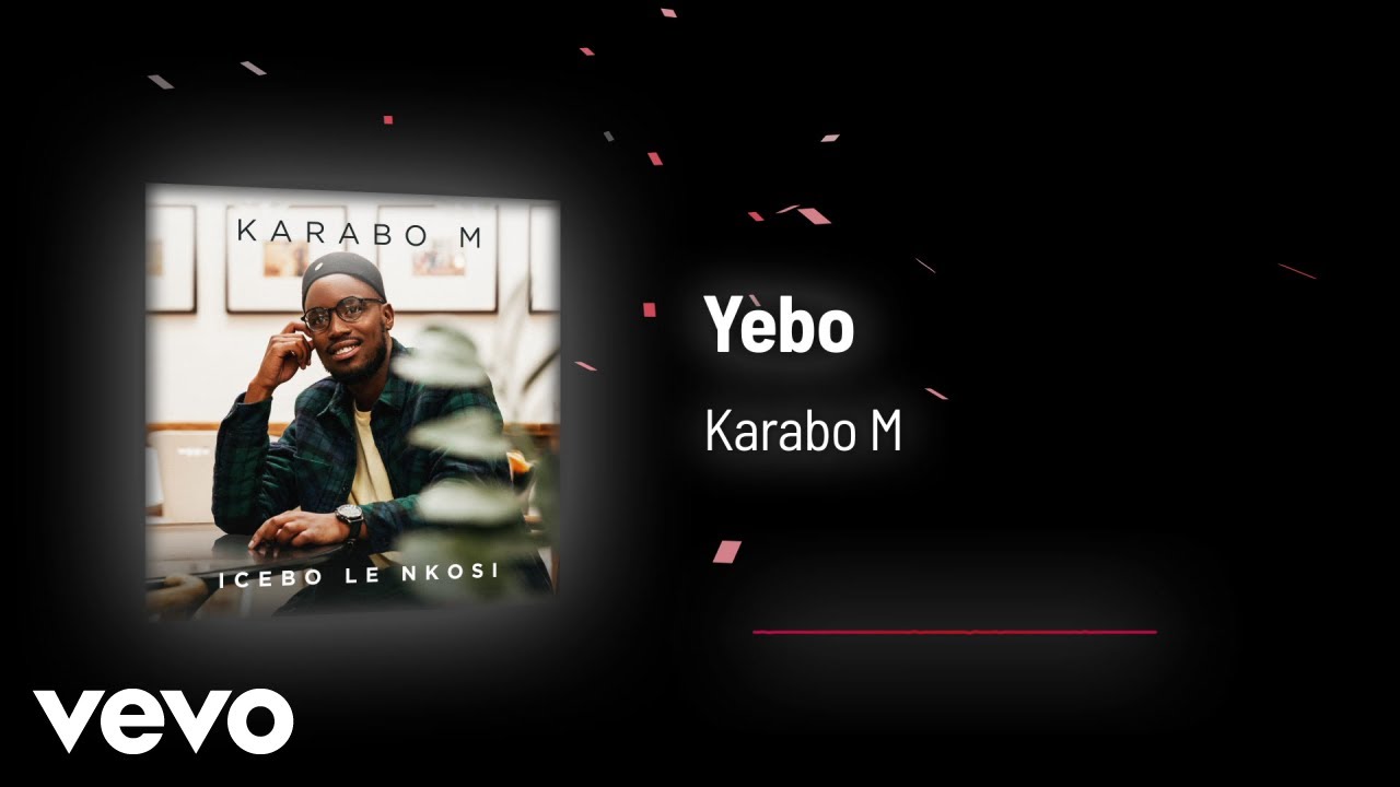 Karabo M - Yebo (Visualizer)