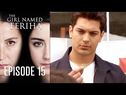 The Girl Named Feriha - Episode 15