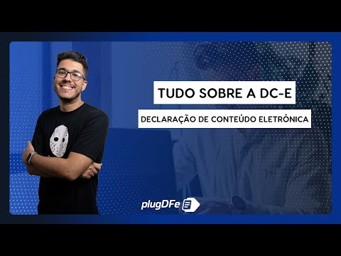 Tudo sobre a DC-e – Declaração de Conteúdo eletrônica