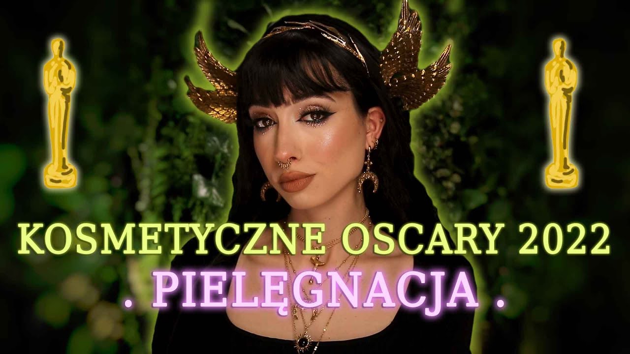 KOSMETYCZNE OSCARY 2022 cz.1 pielęgnacja