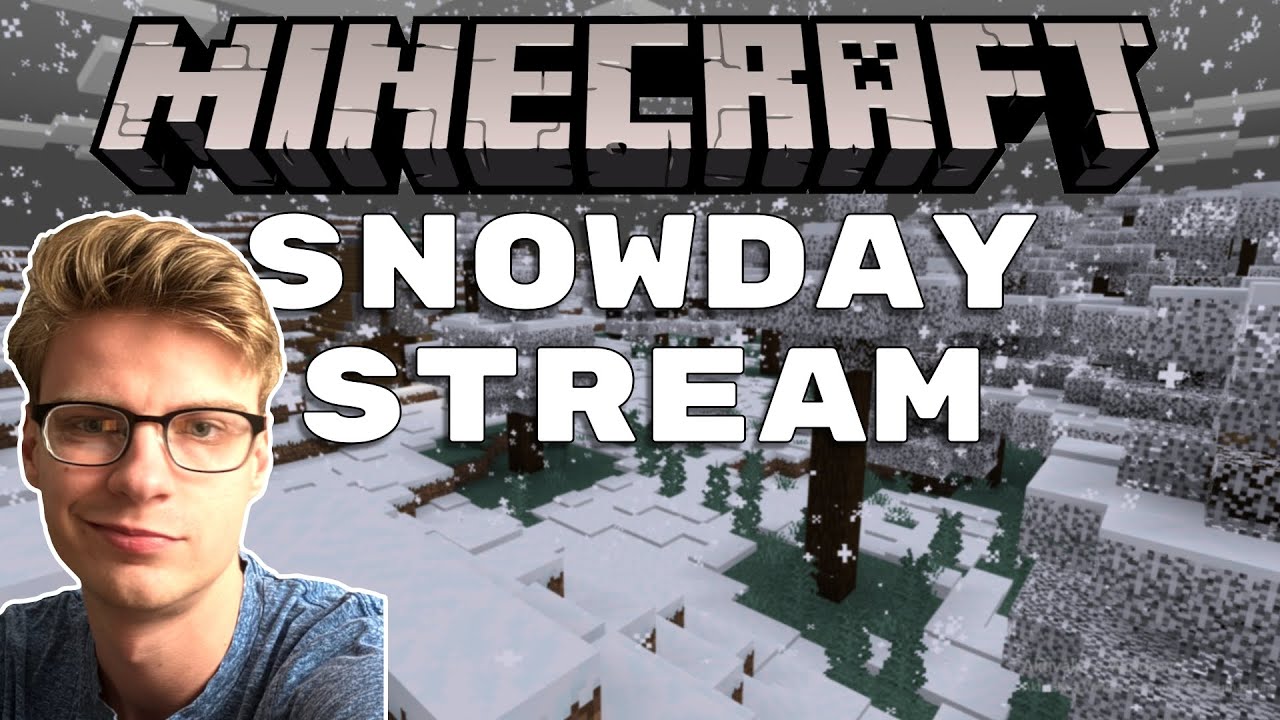 HUGE SNOW STORM STREAM - The two week Minecraft phase continues...