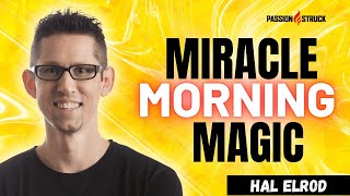 Hal Elrod's Life-Altering Advice: Create the Miracle Morning, Transform Your Life