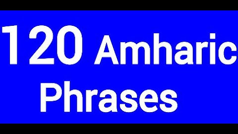 120 Basic Amharic Phrases For Beginners/Learn Amharic With Nathaniel/Amharic Language/አማርኛ-እንግሊዝኛ