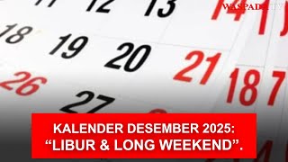 Kalender Desember 2025 Tanggal Merah Long Weekend U0026 Hari Penting