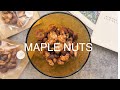 【ASMR】メープルナッツ ／ Maple Nuts