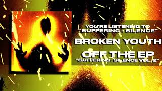 Broken Youth - Suffering : Silence (Official Track Video)