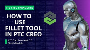 How to use Fillet tool in PTC CREO