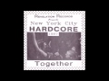 New York City Hardcore 1987: Together (Full Comp)