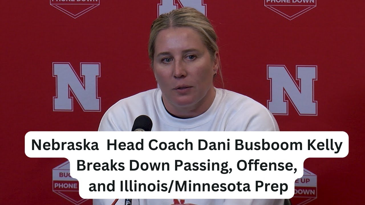 Nebraska Volleyball: Dani Busboom Kelly Breaks Down Passing, Offense, and Illinois/Minnesota Prep