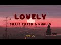 Billie Eilish LOVELY Lyrics Ft Khalid SPED UP Version
