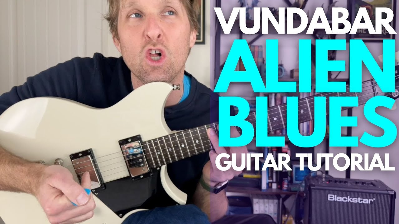 Alien Blues by Vundabar Guitar Tutorial - Guitar Lessons with Stuart!