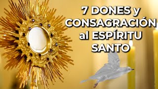 RECIBE Sus DONES y CONSAGRACIÓN - Oración al ESPÍRITU SANTO en el SANTÍSIMO - Alimento de Fe