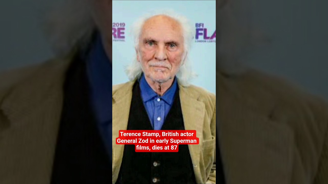 Terence Stamp British actor General Zod in Superman film dies at 87