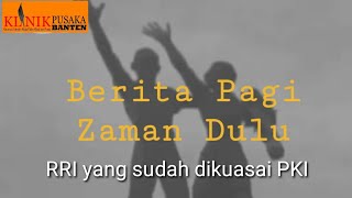 Propaganda PKI: Berita RRI pada 1 Oktober 1965