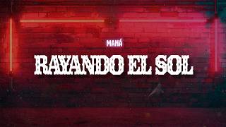 Maná - Rayando el Sol (Letra / Lyrics)