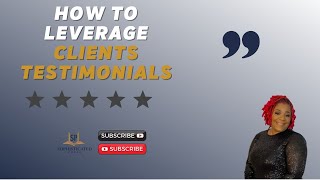 How To Leverage Clients Testimonials