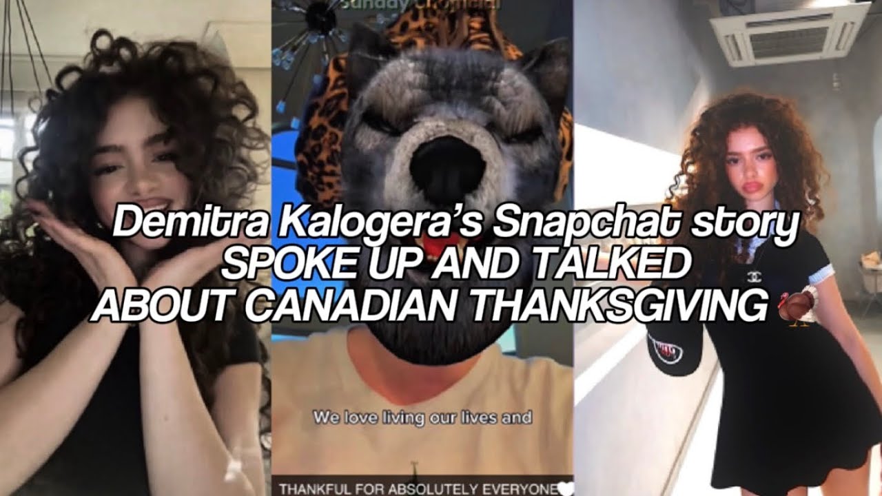 Demitra Kalogera’s Snapchat story| SPOKE UP! |CANADIAN THANKSGIVING!| snap story 