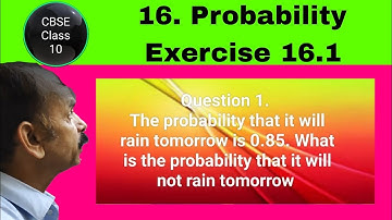 RD Sharma Class 10 EX 16.1 Q 1: The probability that it will rain tomorrow is 0.85. What is the prob