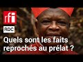 RDC : le cardinal Ambongo dans le collimateur de la justice • RFI