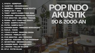 LAGU INDONESIA 90-an \u0026 2000-an BAND POP HITS NOSTALGIA | Playlist Full Album Akustik