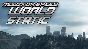 "STATIC" - Need For Speed: World Cinematic