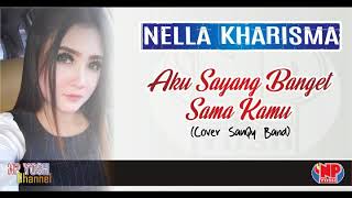 AKU SAYANG BANGET SAMA KAMU (cover Souqy) - NELLA KHARISMA