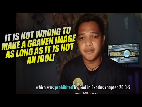 IT IS NOT WRONG TO MAKE A GRAVEN IMAGE AS LONG AS IT IS NOT AN IDOL JustMK 
