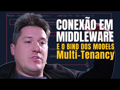 🤔 CONEXÃO EM MIDDLEWARE E O BIND DOS MODELS (Multi-Tenancy ) 👀