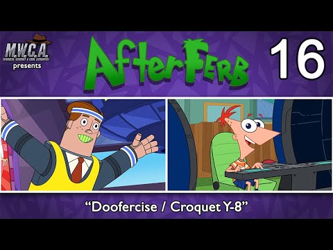 Afterferb Ep 16 | “Doofercise / Croquet Y-8” ft. Agraj Joshi | Phineas and Ferb Discussion Podcast