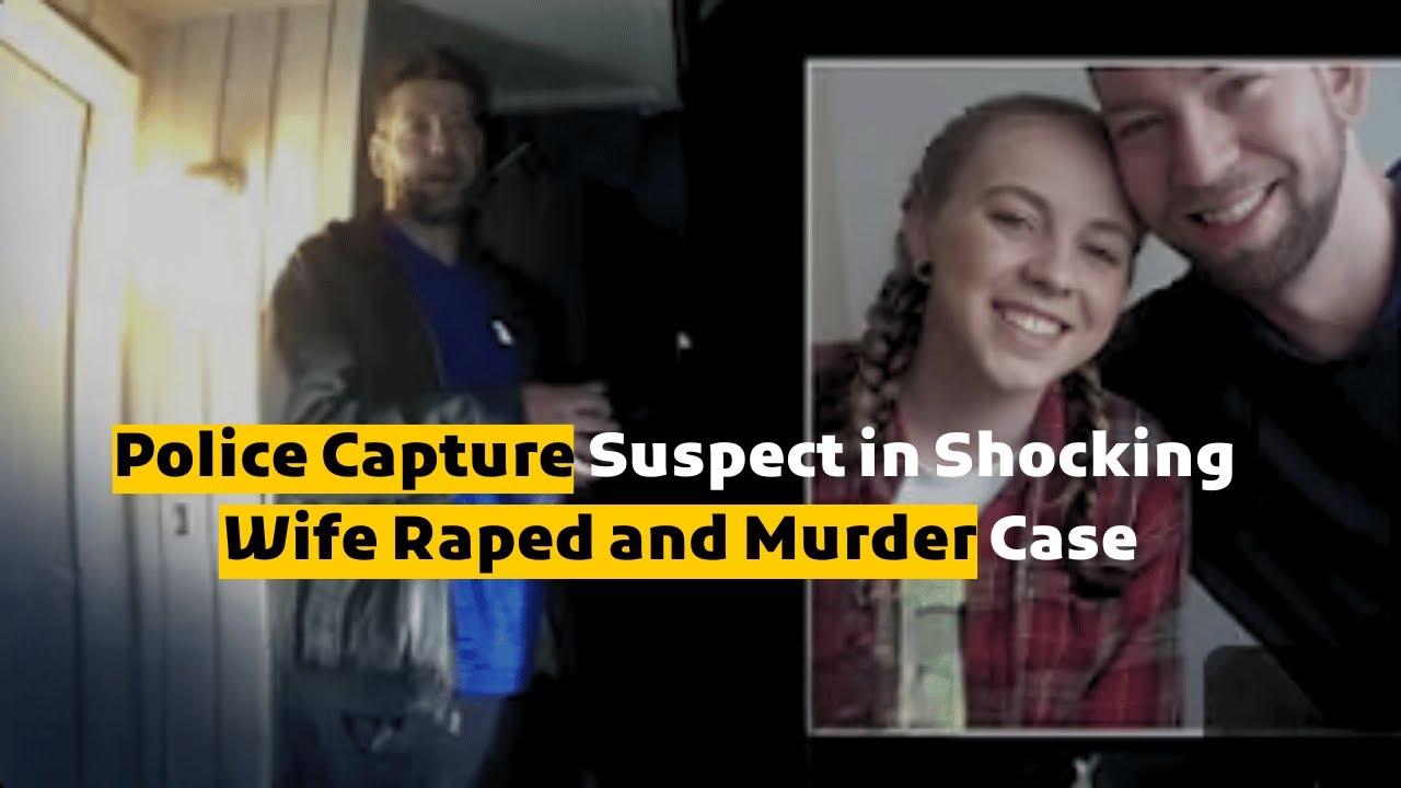 Police Capture Suspect in Shocking Wife Raped and Murder Case