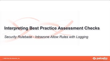 Security Rulebase - Intrazone Allow Rules with Logging - Interpreting BPA Checks - Policies