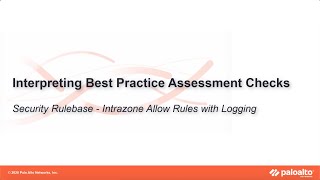 Security Rulebase - Intrazone Allow Rules with Logging - Interpreting BPA Checks - Policies